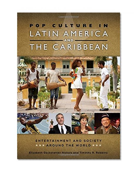 Pop Culture in Latin America and the Caribbean (Entertainment and Society around the World)