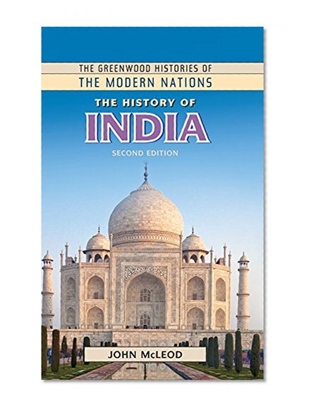 The History of India, 2nd Edition (The Greenwood Histories of the Modern Nations)