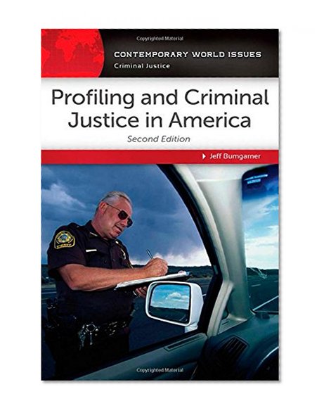 Profiling and Criminal Justice in America: A Reference Handbook, 2nd Edition (Contemporary World Issues)