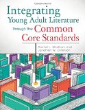Integrating Young Adult Literature through the Common Core Standards
