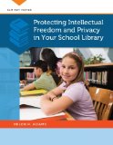 Protecting Intellectual Freedom and Privacy in Your School Library (SLM Hot Topics)