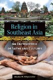 Religion in Southeast Asia: An Encyclopedia of Faiths and Cultures