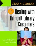 Crash Course in Dealing with Difficult Library Customers
