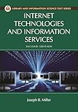 Internet Technologies and Information Services, 2nd Edition (Library and Information Science Text)