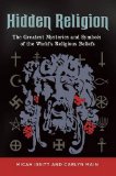 Hidden Religion: The Greatest Mysteries and Symbols of the World's Religious Beliefs