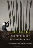Phobias: The Psychology of Irrational Fear