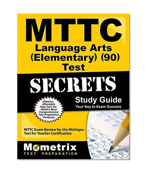 Book Cover MTTC Language Arts (Elementary) (90) Test Secrets Study Guide: MTTC Exam Review for the Michigan Test for Teacher Certification