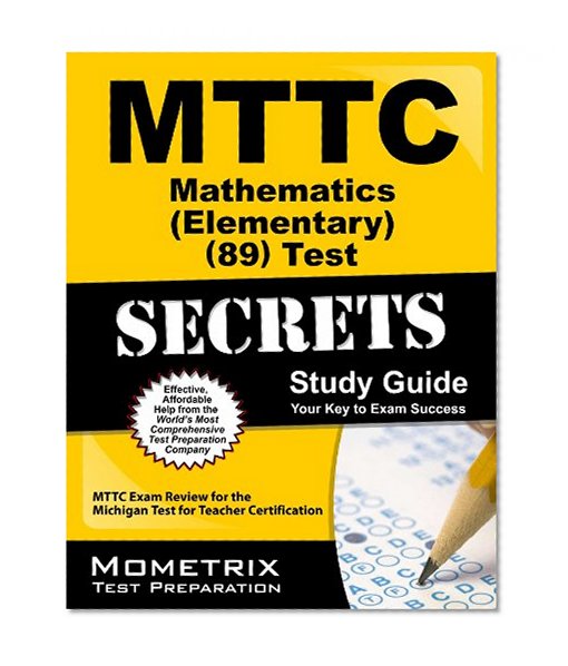 Book Cover MTTC Mathematics (Elementary) (89) Test Secrets Study Guide: MTTC Exam Review for the Michigan Test for Teacher Certification