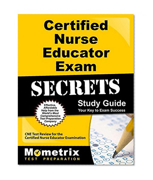 Book Cover Certified Nurse Educator Exam Secrets Study Guide: CNE Test Review for the Certified Nurse Educator Examination