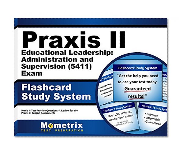 Book Cover Praxis II Educational Leadership: Administration and Supervision (5411) Exam Flashcard Study System: Praxis II Test Practice Questions & Review for the Praxis II: Subject Assessments (Cards)