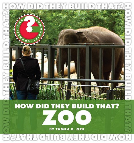 Zoo (Community Connections: How Did They Build That?)