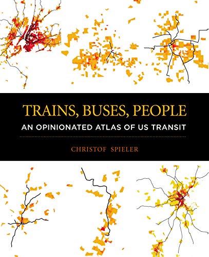 Book Cover Trains, Buses, People: An Opinionated Atlas of US Transit
