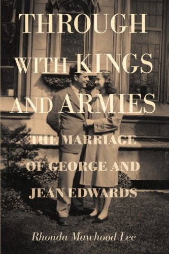 Through with Kings and Armies: The Marriage of George and Jean Edwards