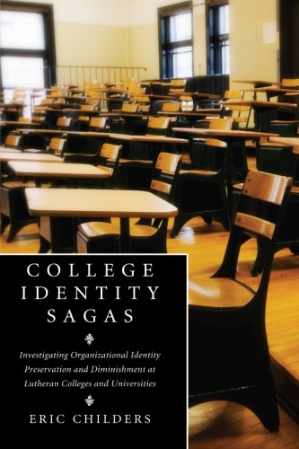 College Identity Sagas: Investigating Organizational Identity Preservation and Diminishment at Lutheran Colleges and Universities