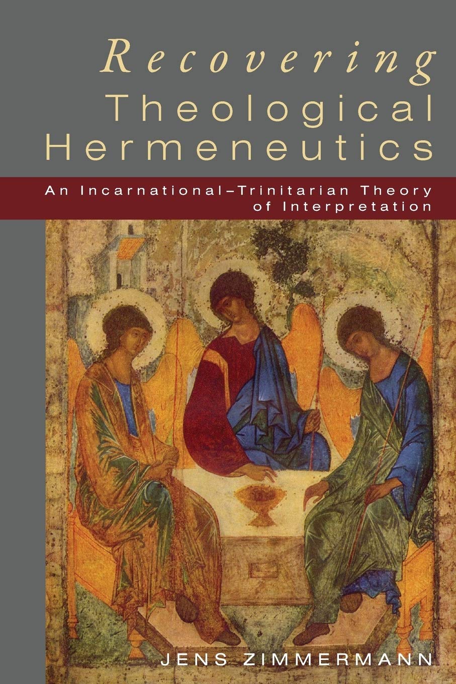 Book Cover Recovering Theological Hermeneutics: An Incarnational -Trinitarian Theory of Interpretation
