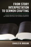 From Story Interpretation to Sermon Crafting: A Structured-Repetition Approach for Exegesis and Sermon Crafting of Old Testament Narratives