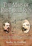 The Maps of First Bull Run: An Atlas of the First Bull Run (Manassas) Campaign, including the Battle of Ball's Bluff, June - October 1861 (Savas Beatie Military Atlas Series)