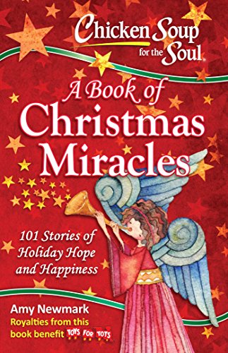 Book Cover Chicken Soup for the Soul: A Book of Christmas Miracles: 101 Stories of Holiday Hope and Happiness