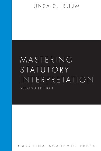 Book Cover Mastering Statutory Interpretation, Second Edition (The Carolina Press Academic Mastering Series)