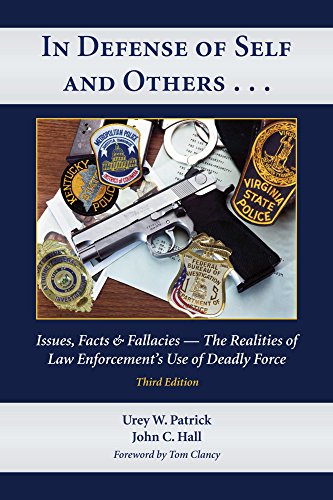 Book Cover In Defense of Self and Others . . . Issues, Facts & Fallacies -- The Realities of Law Enforcement's Use of Deadly Force