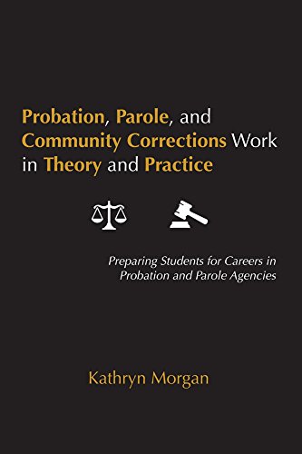Book Cover Probation, Parole, and Community Corrections Work in Theory and Practice: Preparing Students for Careers in Probation and Parole Agencies