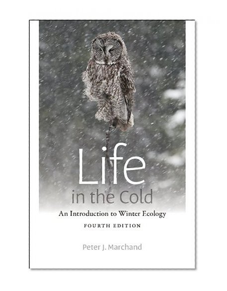 Life in the Cold: An Introduction to Winter Ecology, fourth edition