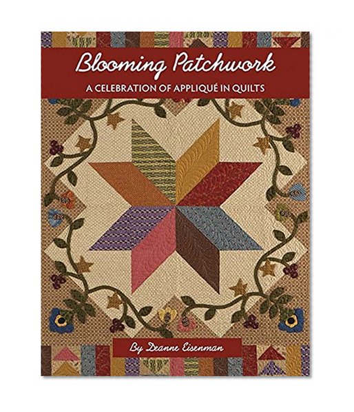 Book Cover Blooming Patchwork: A Celebration of Applique in Quilts
