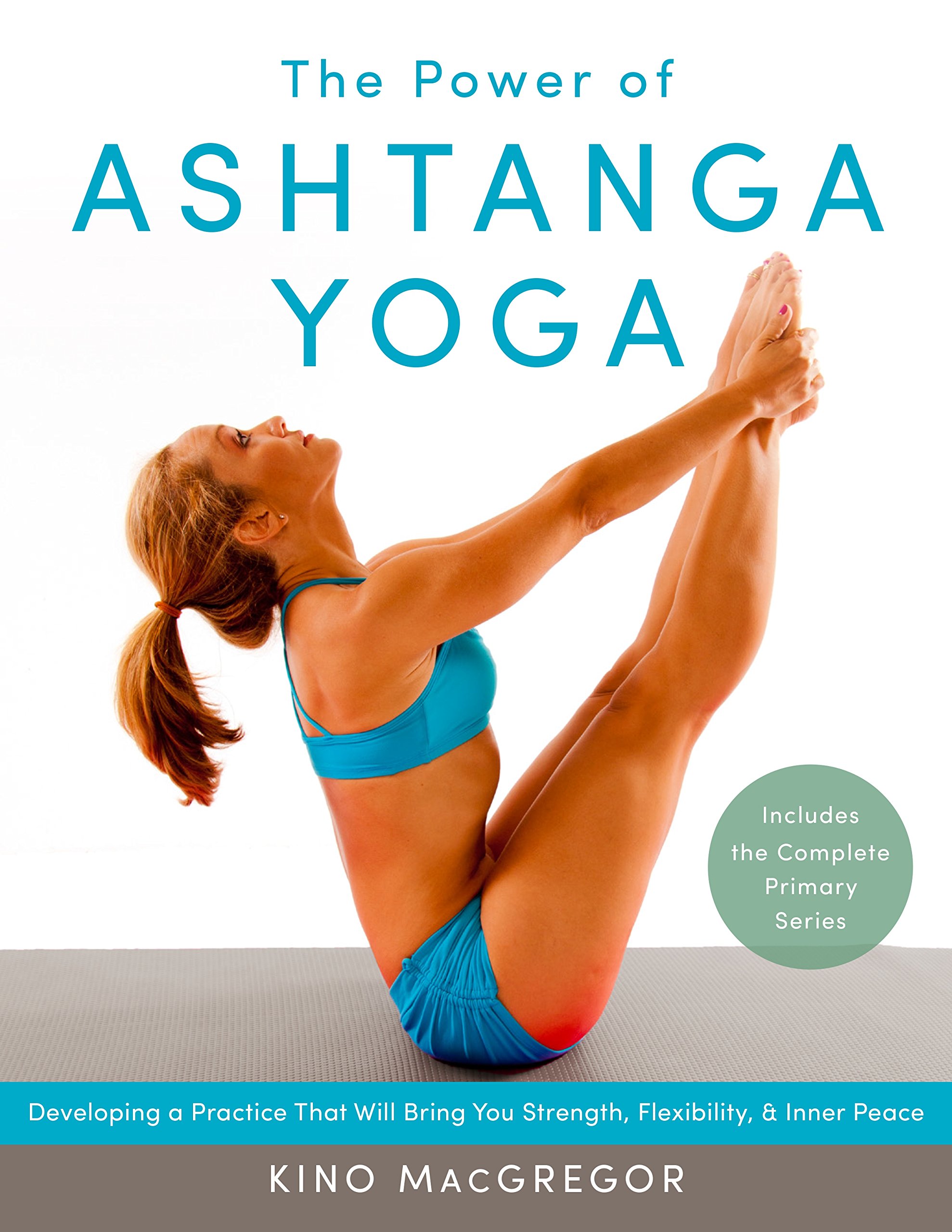 Book Cover The Power of Ashtanga Yoga: Developing a Practice That Will Bring You Strength, Flexibility, and Inner Peace--Includes the complete Primary Series