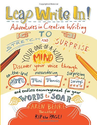 Book Cover Leap Write In!: Adventures in Creative Writing to Stretch and Surprise Your One-of-a-Kind Mind