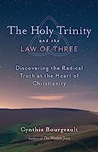 Book Cover The Holy Trinity and the Law of Three: Discovering the Radical Truth at the Heart of Christianity
