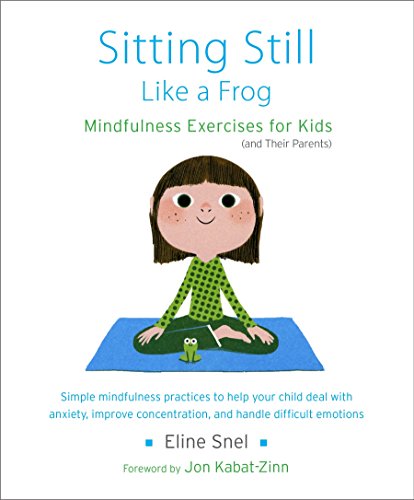Book Cover Sitting Still Like a Frog: Mindfulness Exercises for Kids (and Their Parents)