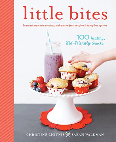 Book Cover Little Bites: 100 Healthy, Kid-Friendly Snacks