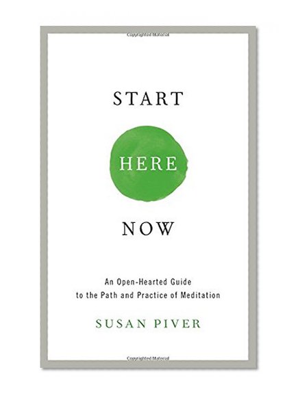 Book Cover Start Here Now: An Open-Hearted Guide to the Path and Practice of Meditation