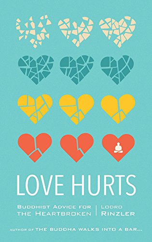 Book Cover Love Hurts: Buddhist Advice for the Heartbroken