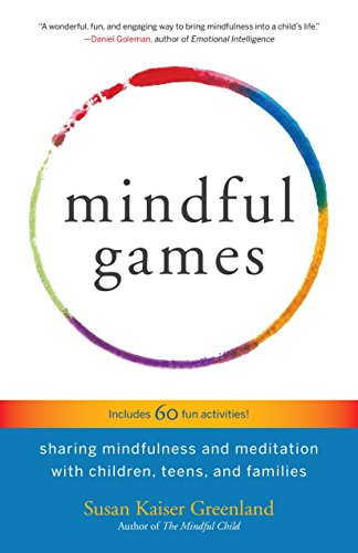 Book Cover Mindful Games: Sharing Mindfulness and Meditation with Children, Teens, and Families