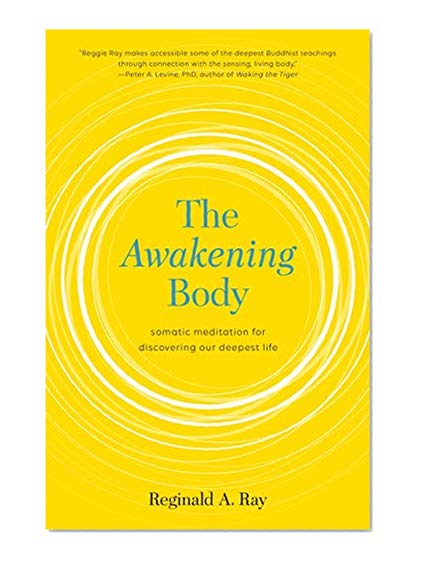 Book Cover The Awakening Body: Somatic Meditation for Discovering Our Deepest Life