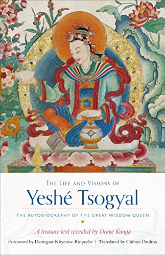 Book Cover The Life and Visions of Yeshe Tsogyal: The Autobiography of the Great Wisdom Queen