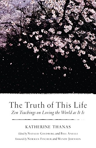 Book Cover The Truth of This Life: Zen Teachings on Loving the World as It Is
