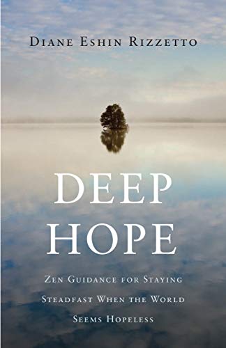 Book Cover Deep Hope: Zen Guidance for Staying Steadfast When the World Seems Hopeless