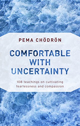 Book Cover Comfortable with Uncertainty: 108 Teachings on Cultivating Fearlessness and Compassion
