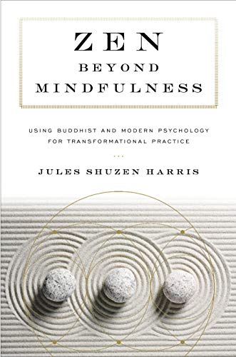 Book Cover Zen beyond Mindfulness: Using Buddhist and Modern Psychology for Transformational Practice