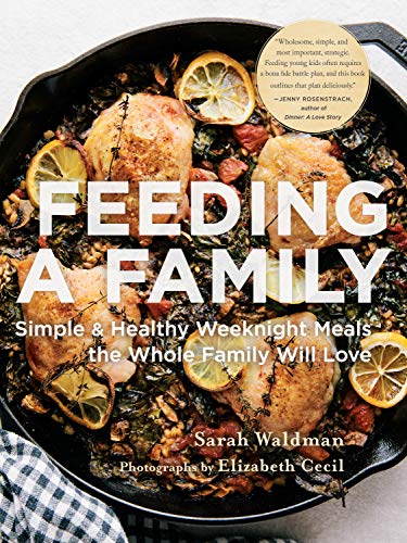Book Cover Feeding a Family: Simple and Healthy Weeknight Meals the Whole Family Will Love