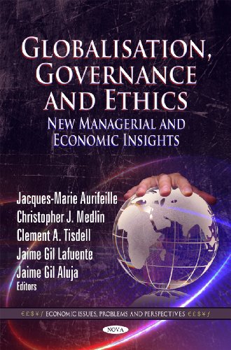 Globalisation, Governance and Ethics: New Managerial and Economic Insights (Economic Issues, Problems and Perspectives)