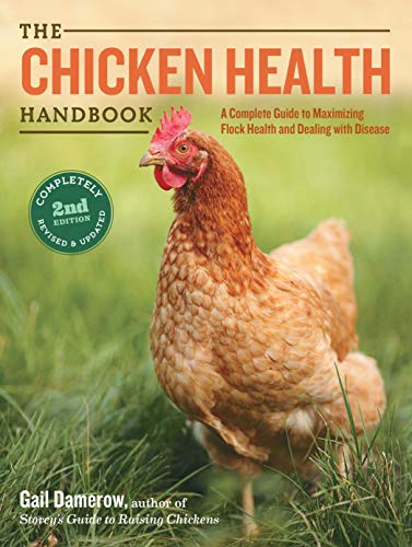Book Cover The Chicken Health Handbook, 2nd Edition: A Complete Guide to Maximizing Flock Health and Dealing with Disease