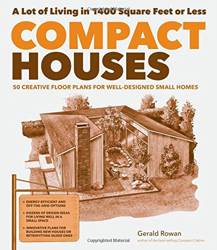 Book Cover Compact Houses: 50 Creative Floor Plans for Well-Designed Small Homes