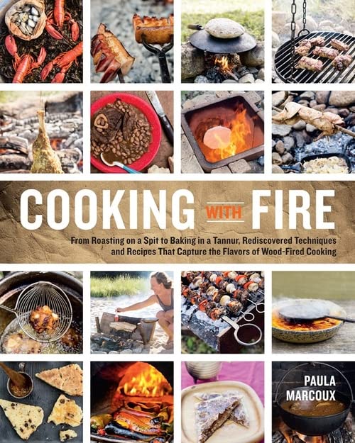 Book Cover Cooking with Fire: From Roasting on a Spit to Baking in a Tannur, Rediscovered Techniques and Recipes That Capture the Flavors of Wood-Fired Cooking