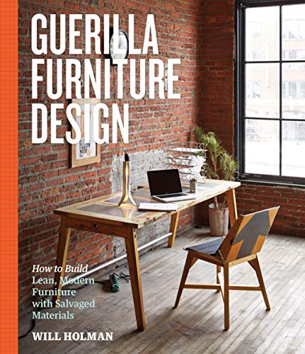 Book Cover Guerilla Furniture Design: How to Build Lean, Modern Furniture with Salvaged Materials