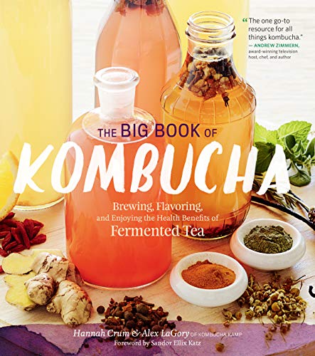 Book Cover The Big Book of Kombucha: Brewing, Flavoring, and Enjoying the Health Benefits of Fermented Tea