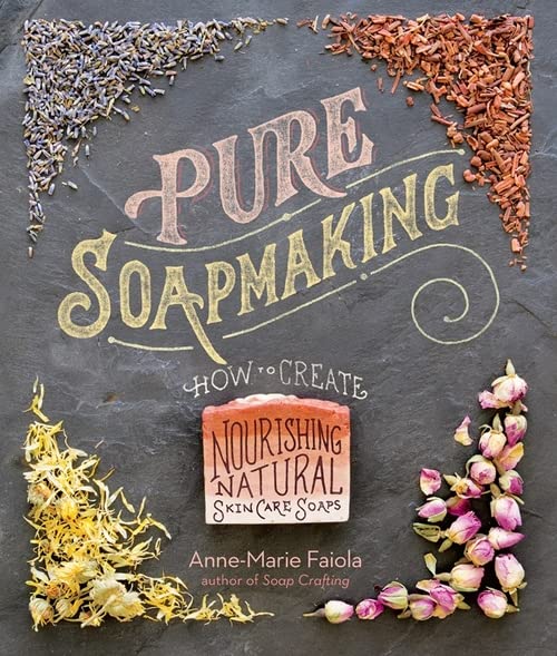 Book Cover Pure Soapmaking: How to Create Nourishing, Natural Skin Care Soaps
