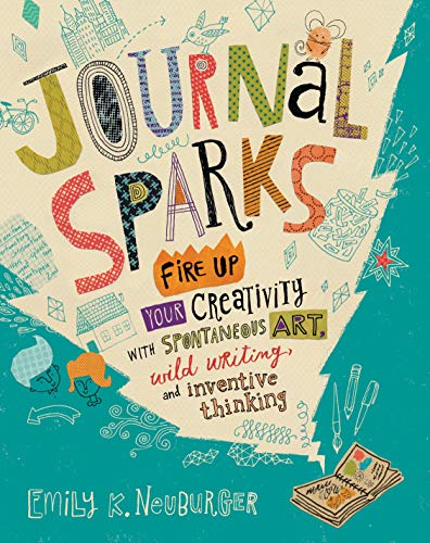 Book Cover Journal Sparks: Fire Up Your Creativity with Spontaneous Art, Wild Writing, and Inventive Thinking